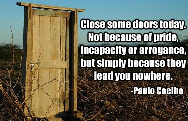 Close the Doors that Lead You Nowhere - Paulo Coelho | Third Monk 