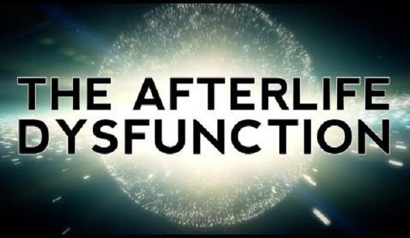 The Afterlife Dysfunction - Consciousness is Quantumly Infinite, An Afterlife is Statistically Inevitable (Video)  | Third Monk 