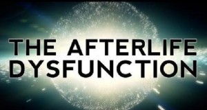 The Afterlife Dysfunction - Consciousness is Quantumly Infinite, An Afterlife is Statistically Inevitable (Video)  | Third Monk 